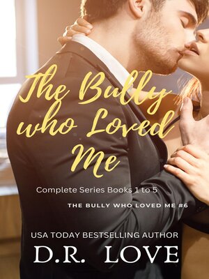 cover image of The Bully Who Loved Me Completed Series
